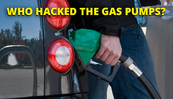 Who Hacked the Gas Pumps?