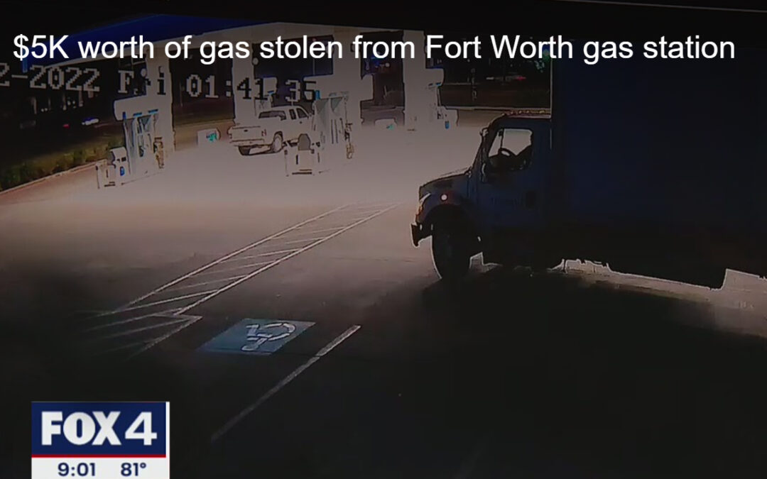 $5K worth of gas stolen from Fort Worth gas station